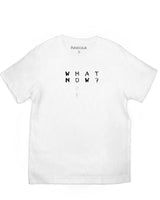 <a>What Now? Tシャツ（ホワイト）</a>